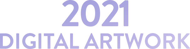 2021 DIGITAL ARTWORK